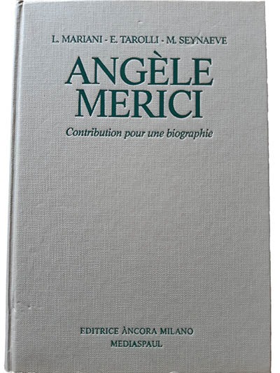 Mariani, Tarolli, Seynaeve, Angèle Merici: Contribution pour une Biographie